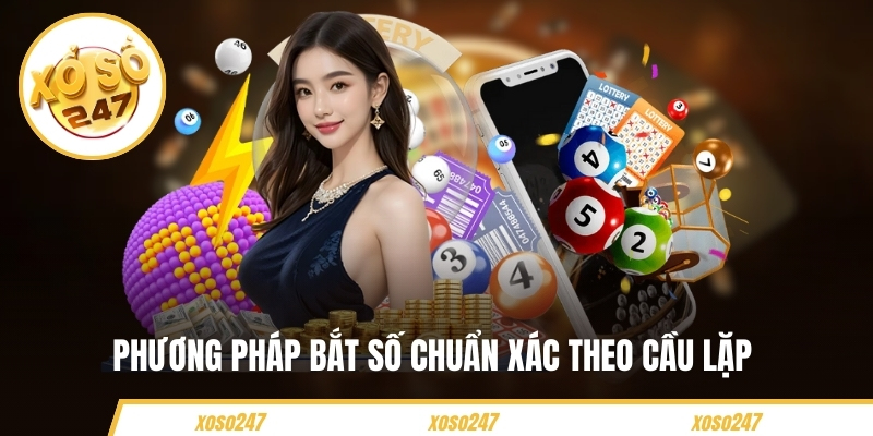 Hướng Dẫn Đánh Đề Trên Xoso247 Cho Người Mới Bắt Đầu 6 Phương pháp bắt số chuẩn xác theo cầu lặp