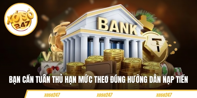 Hướng Dẫn Nạp Tiền Xoso247 Chỉ Với Bài Bước Đơn Giản 3 Bạn cần tuân thủ hạn mức theo đúng hướng dẫn nạp tiền