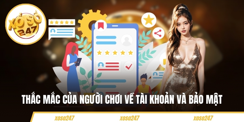 Thắc mắc của người chơi về tài khoản và bảo mật