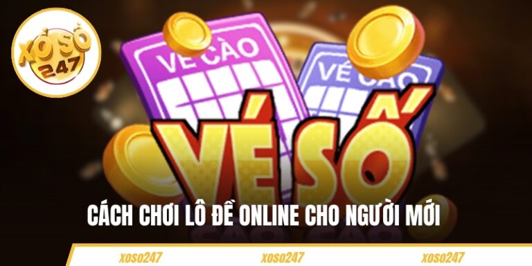 Hướng Dẫn Cách Chơi Lô Đề Online Cho Người Mới Tham Gia