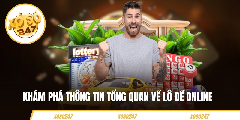 Khám phá thông tin tổng quan về lô đề online 