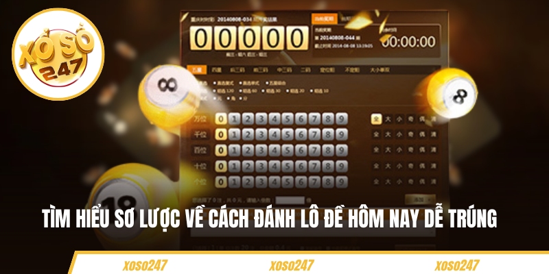 Tìm hiểu sơ lược về cách đánh lô đề hôm nay dễ trúng 