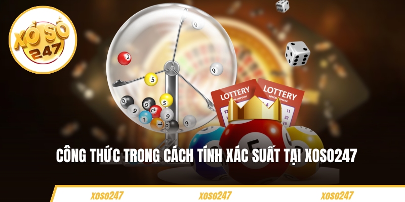 Công thức trong cách tính xác suất tại Xoso247