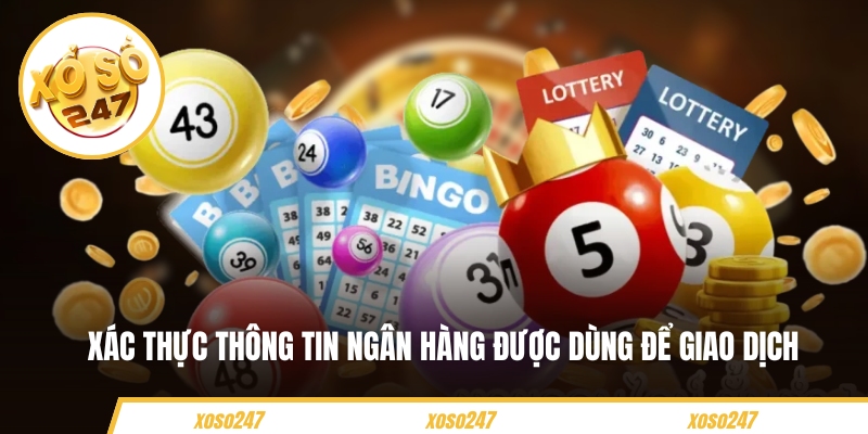 Xác thực thông tin ngân hàng được dùng để giao dịch