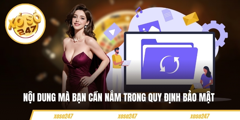 Nội dung mà bạn cần nắm trong quy định bảo mật 