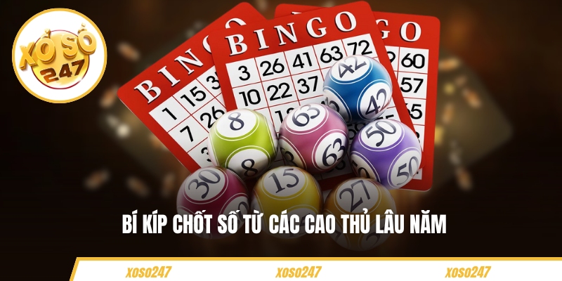 Bí kíp chốt số từ các cao thủ lâu năm 