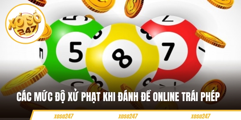 Các mức độ xử phạt khi đánh đề online trái phép 