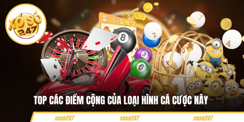 Top các điểm cộng của loại hình cá cược này 