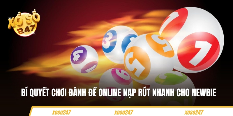 Bí quyết chơi đánh đề online nạp rút nhanh cho newbie