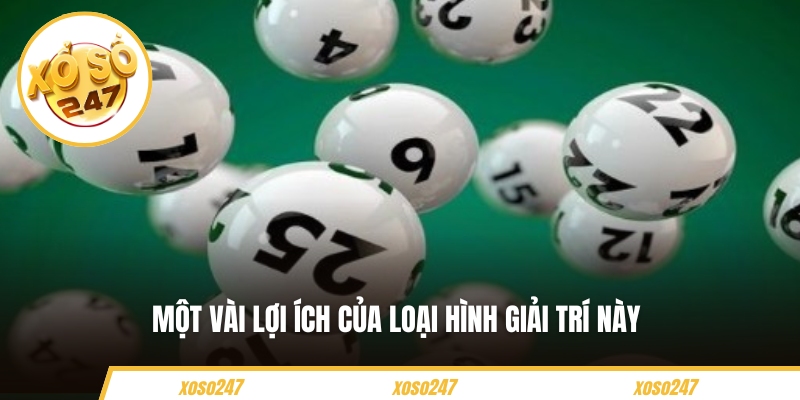 Một vài lợi ích của loại hình giải trí này