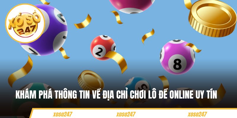 Khám phá thông tin về địa chỉ chơi lô đề online uy tín 