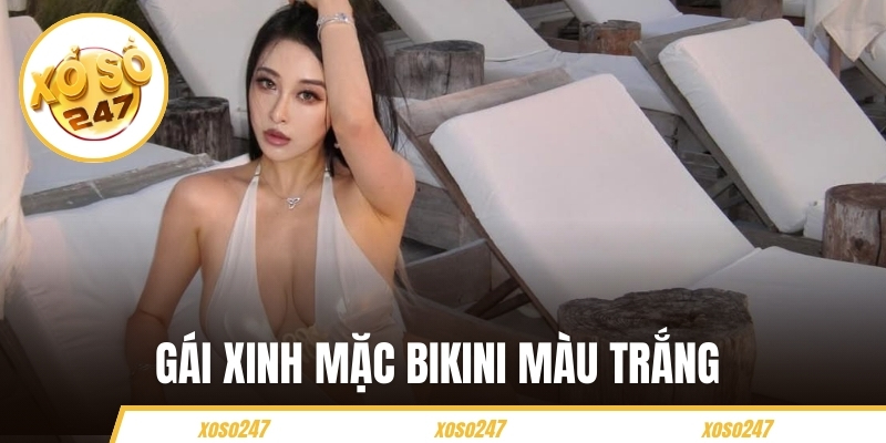 Ảnh Gái Xinh Mặc Bikini Màu Trắng Thời Thượng Quyến Rũ