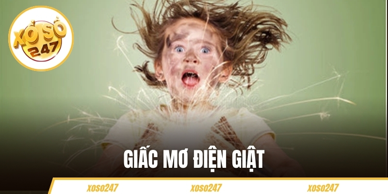 Giấc Mơ Điện Giật Xấu Hay Tốt? Xoso247 Giải Mã Chi Tiết