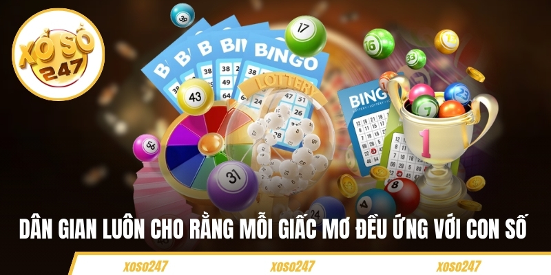 Dân gian luôn cho rằng mỗi giấc mơ đều ứng với con số 