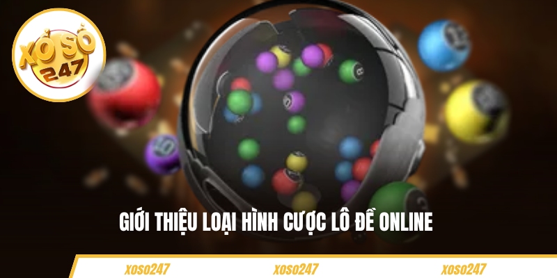 Hướng Dẫn Cược Lô Đề Online Cụ Thể Cho Người Mới Bắt Đầu 2 Giới thiệu loại hình cược lô đề online