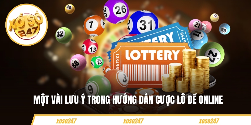 Hướng Dẫn Cược Lô Đề Online Cụ Thể Cho Người Mới Bắt Đầu 5 Một vài lưu ý trong hướng dẫn cược lô đề online