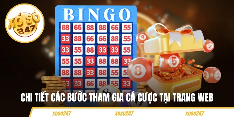 Chi tiết các bước tham gia cá cược tại trang web