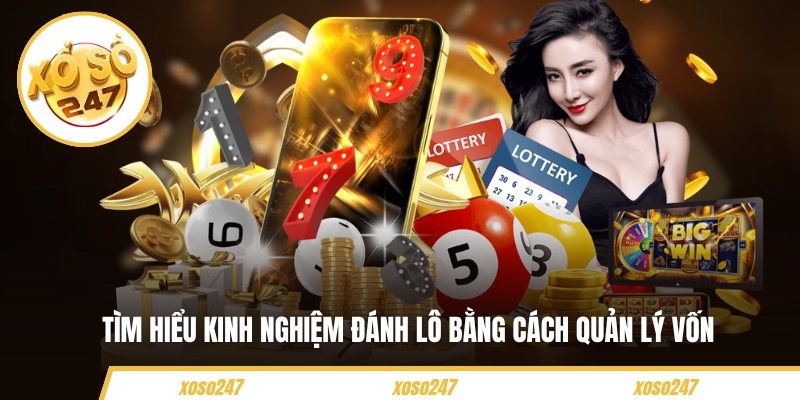 Tìm hiểu kinh nghiệm đánh lô bằng cách quản lý vốn