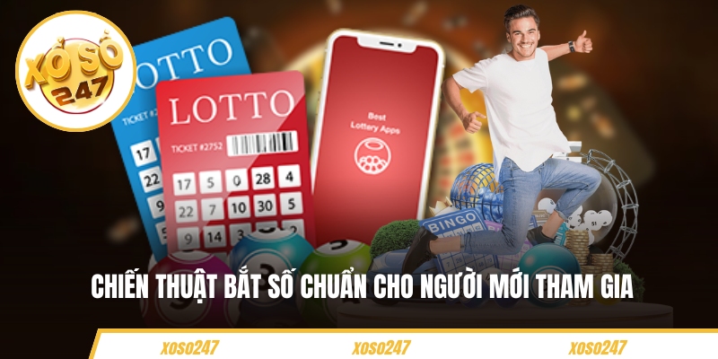 Chiến thuật bắt số chuẩn cho người mới tham gia 