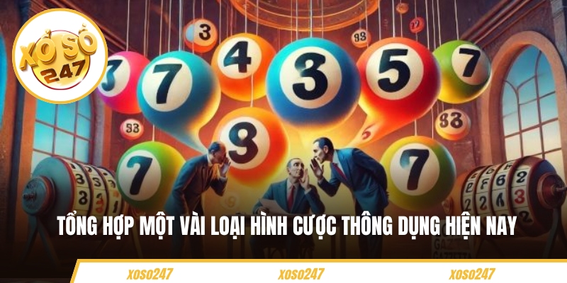 Tổng hợp một vài loại hình cược thông dụng hiện nay 