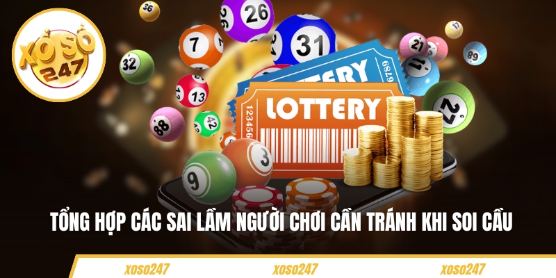 Lô Đề Hôm Nay Miền Nam – Gợi Ý Số Vàng Dễ Săn Thưởng Lớn 5 Tổng hợp các sai lầm người chơi cần tránh khi soi cầu