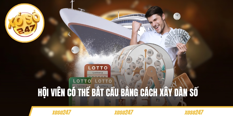 Hội viên có thể bắt cầu bằng cách xây dàn số 