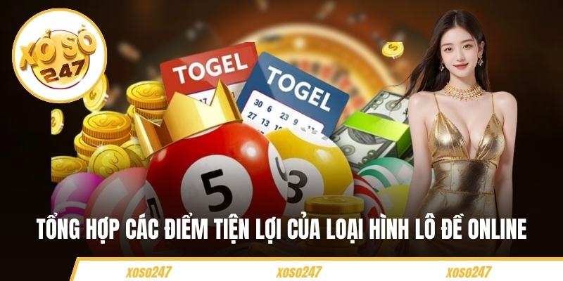 Tổng hợp các điểm tiện lợi của loại hình lô đề online 