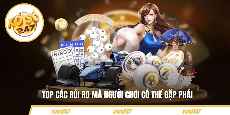 Top các rủi ro mà người chơi có thể gặp phải