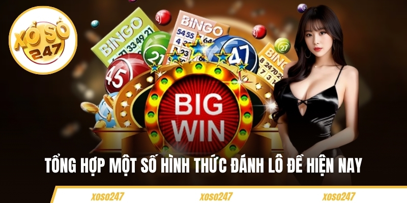 Tổng hợp một số hình thức đánh lô đề hiện nay