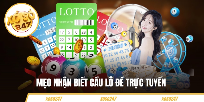 Mẹo Nhận Biết Cầu Lô Đề Trực Tuyến Hay Nhất Thắng Lớn 1 Mẹo Nhận Biết Cầu Lô Đề Trực Tuyến Hay Nhất Thắng Lớn