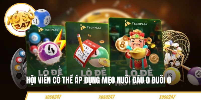 Hội viên có thể áp dụng mẹo nuôi đầu 0 đuôi 0 