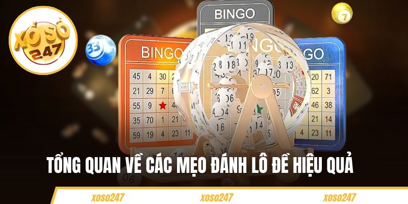 Tổng quan về các mẹo đánh lô đề hiệu quả 