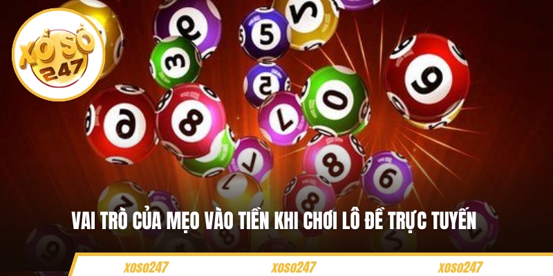 Vai trò của mẹo vào tiền khi chơi lô đề trực tuyến