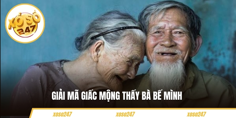 Giải mã giấc mộng thấy bà bế mình 