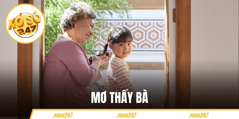 Mơ Thấy Bà - Giấc Mộng Ý Nghĩa Và Con Số Bạn Nên Tham Khảo