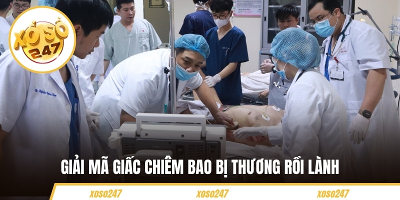 Giải mã giấc chiêm bao bị thương rồi lành