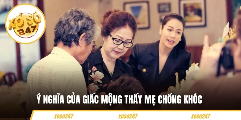 Ý nghĩa của giấc mộng thấy mẹ chồng khóc 
