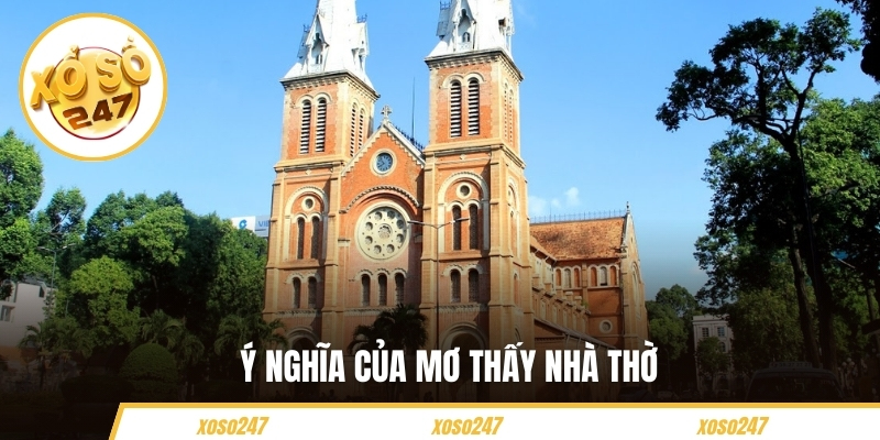 Ý nghĩa của mơ thấy nhà thờ
