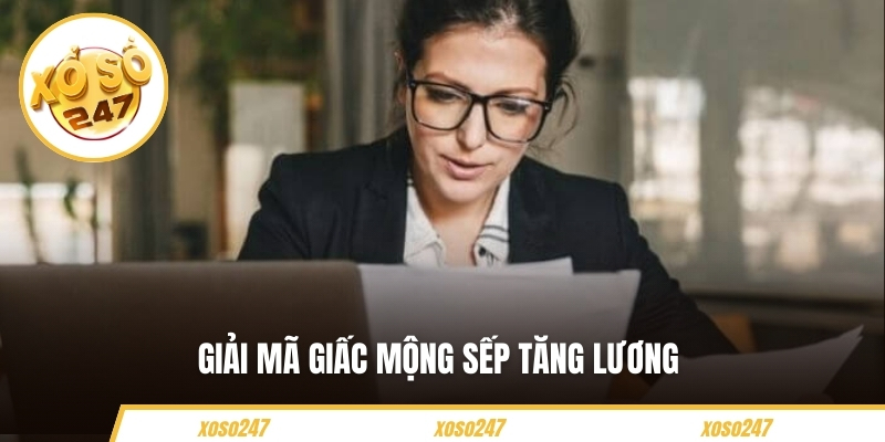 Mơ Thấy Sếp - Giải Mã Giấc Mộng Và Con Số May Mắn Đi Kèm 5 Giải mã giấc mộng sếp tăng lương