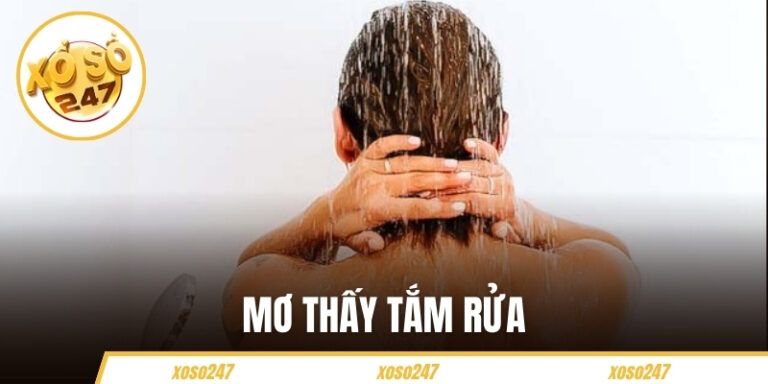 Mơ Thấy Tắm Rửa - Ý Nghĩa và Cơ Hội Đặt Cược Tại Xoso247