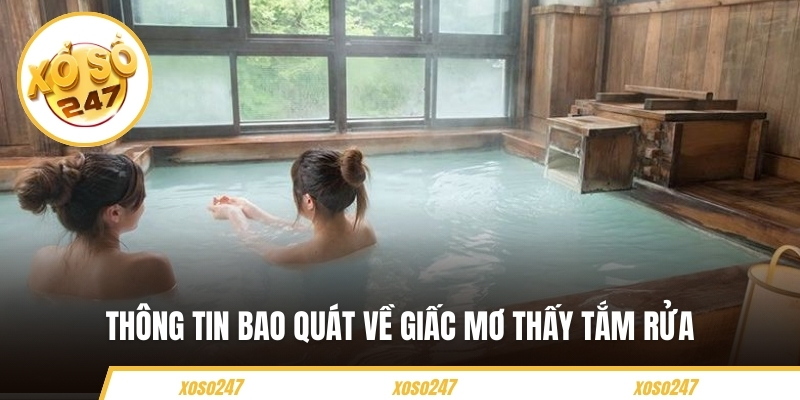 Thông tin bao quát về giấc mơ thấy tắm rửa