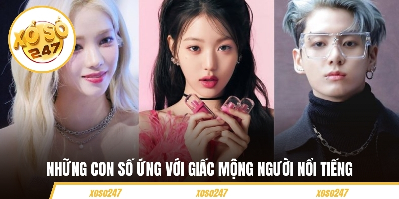 Những con số ứng với giấc mộng người nổi tiếng