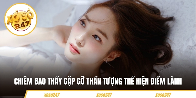 Chiêm bao thấy gặp gỡ thần tượng thể hiện điềm lành