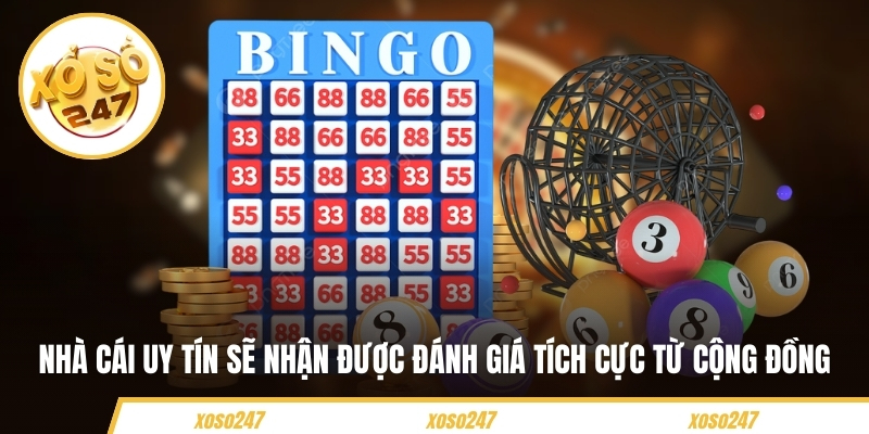 Nhà cái uy tín sẽ nhận được đánh giá tích cực từ cộng đồng