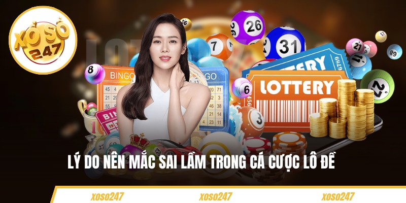 Lý do nên mắc sai lầm trong cá cược lô đề