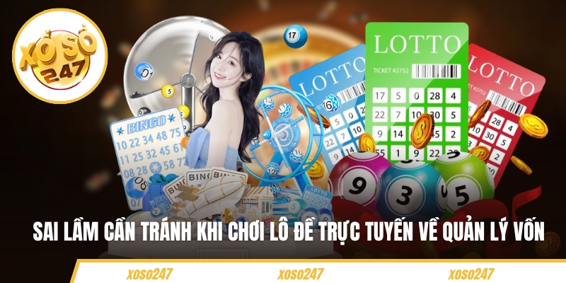 Sai lầm cần tránh khi chơi lô đề trực tuyến về quản lý vốn