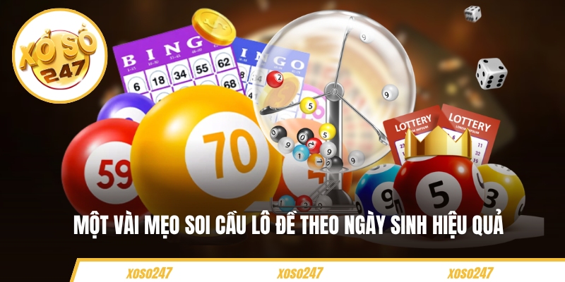Một vài mẹo soi cầu lô đề theo ngày sinh hiệu quả
