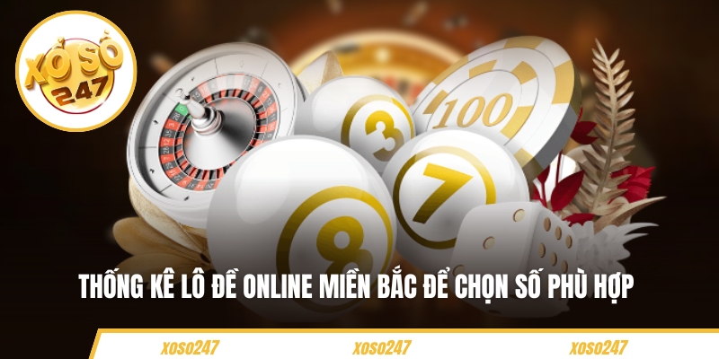 Thống kê lô đề online miền Bắc để chọn số phù hợp