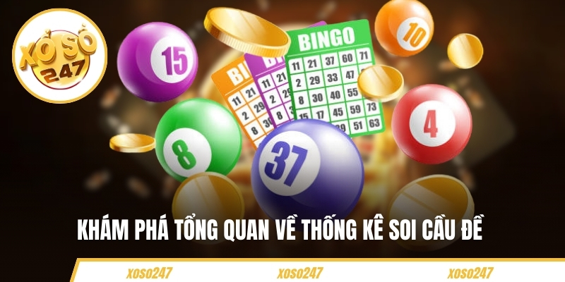 Khám phá tổng quan về thống kê soi cầu đề