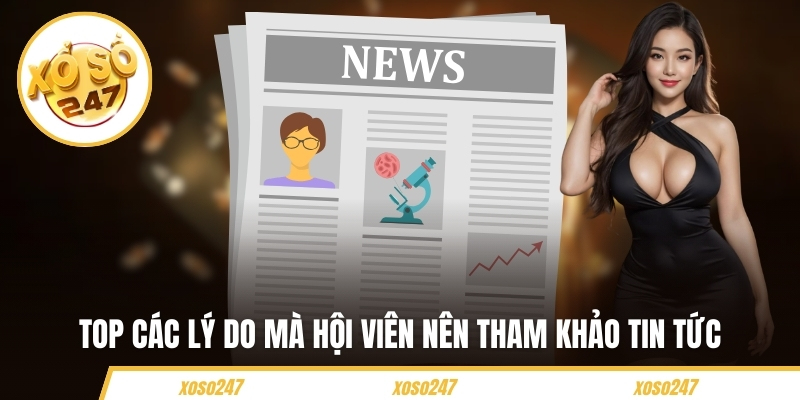 Top các lý do mà hội viên nên tham khảo tin tức